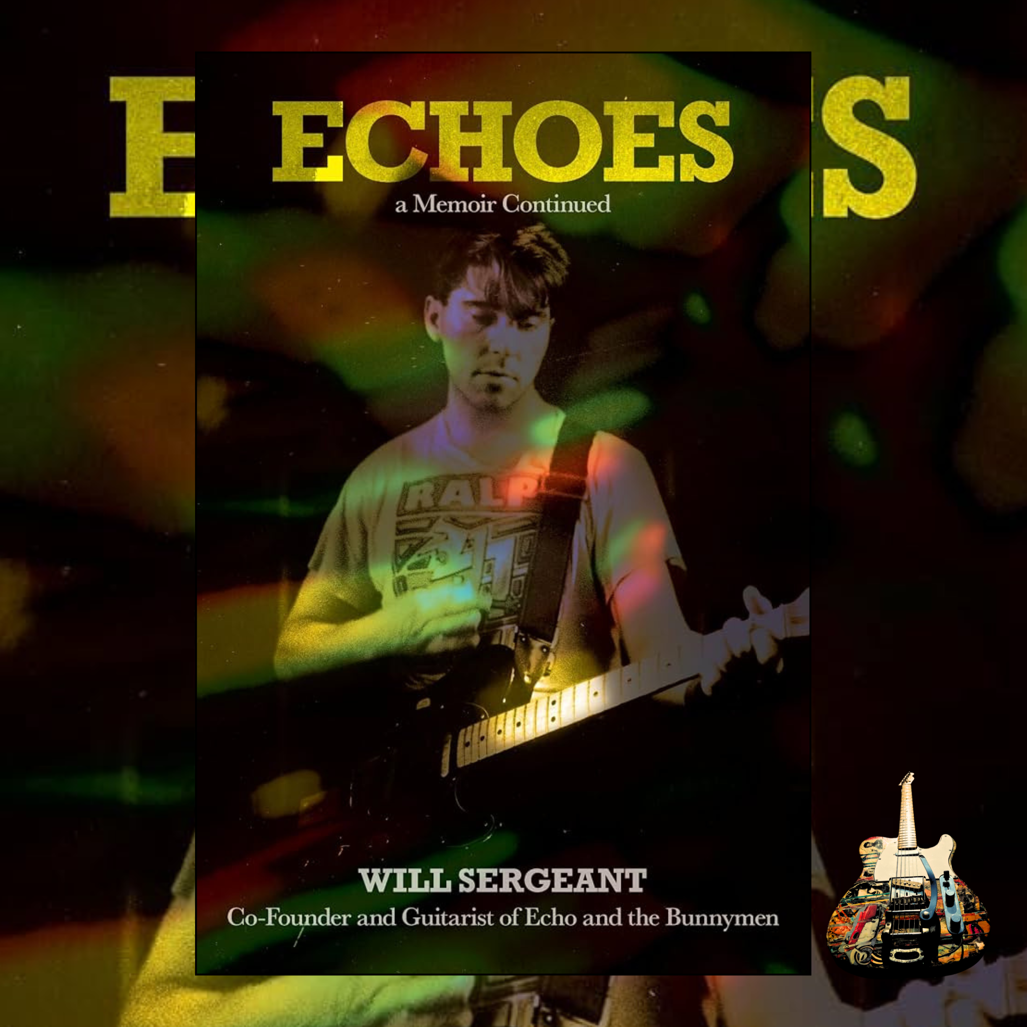 Will Sergeant’s autobiography, 'Echoes’, signed. USA EDITION.